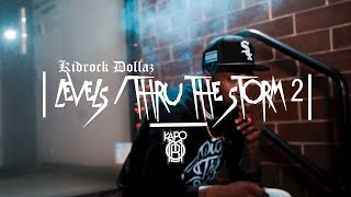 Kidrock Dollaz - Levels / Thru The Storm 2 (Dir. By Kapomob Films)