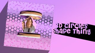 3D circles shape thing on video star