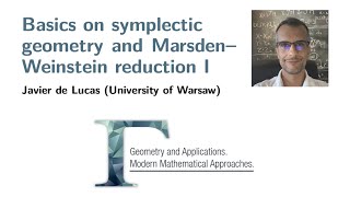 Javier de Lucas --- Basics on symplectic geometry and Marsden-Weinstein reduction (part 1)