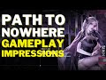 Path to Nowhere Gameplay Impressions