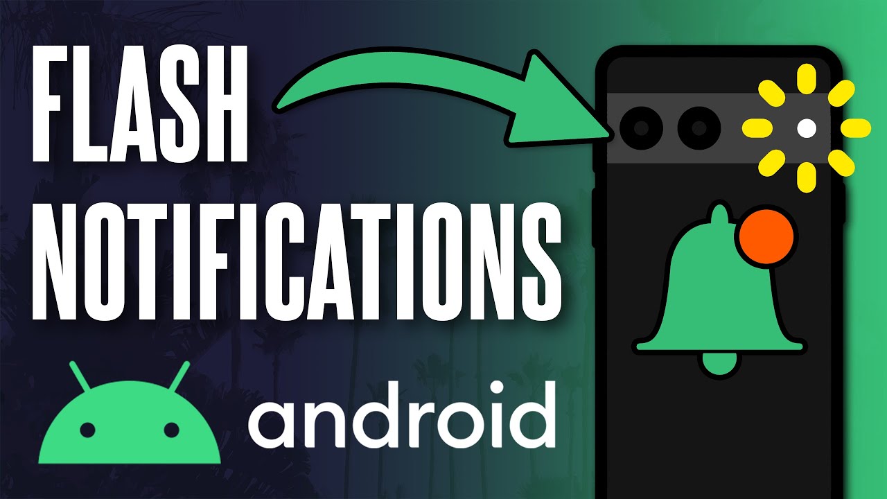 Camera Notification Android How to Make Camera Flash When You Get a Notification on Android Phone ...