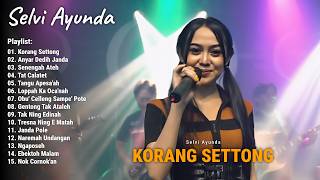 Download Lagu Full Album Lagu Madura Viral The Best Selvi Ayunda - Korang Settong, Anyar Dedih Janda MP3