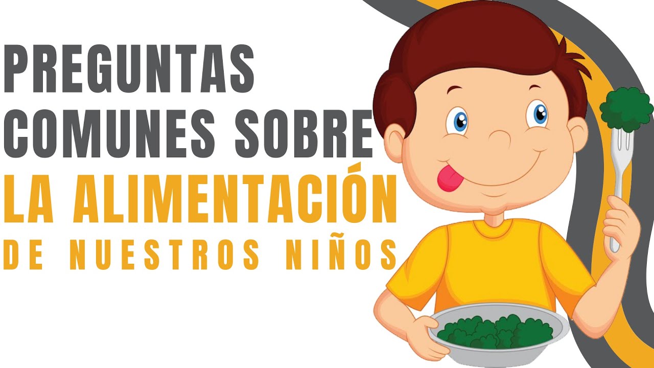 Preguntas comunes sobre la alimentación de nuestros niños - YouTube