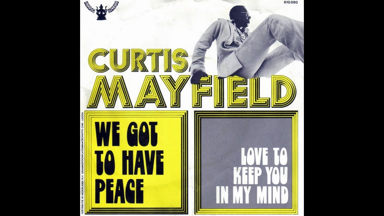 Curtis Mayfield ~ We Got To Have Peace 1971 Soul Purrfection