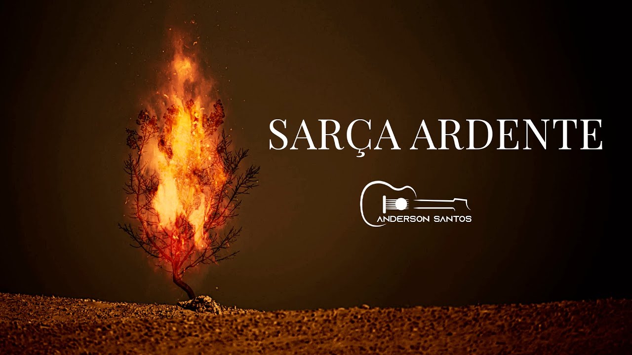 Lançamento Sarça Ardente Lyric Video Anderson Santos YouTube