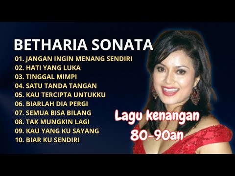 BETHARIA SONATA Full Album | Lagu Lawas Terbaik - Pop Nostagia 80an - 90an | Lagu Kenangan