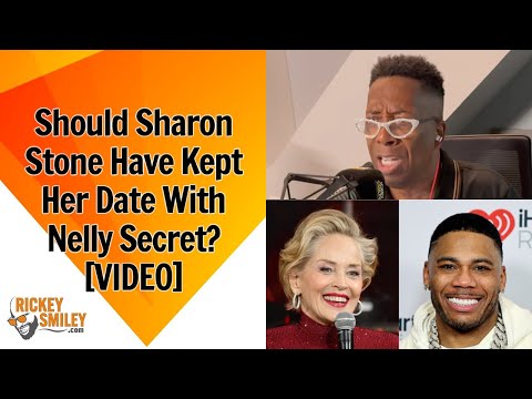 Should Sharon Stone Have Kept Her Date With Nelly Secret?