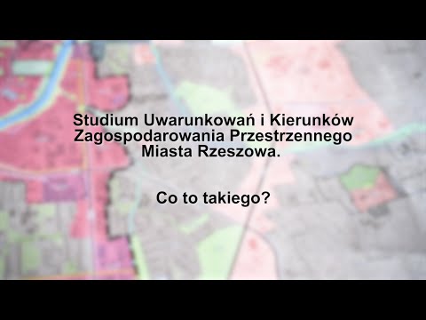 Studium Uwarunkowań i Kierunków Zagospodarowania Przestrzennego Miasta Rzeszowa.  Co to takiego?