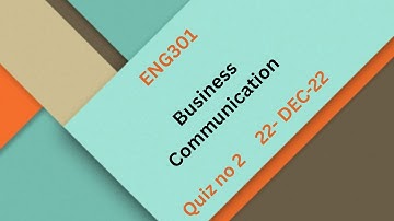 ENG301 Business Communication Quiz NO 2 Solution