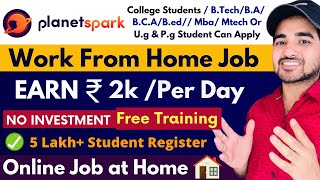 PlanetSpark Work From Home Jobs | Free Training | Salary Rs.60,000 | Latest Jobs | Earn Money Online