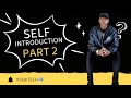 Self intro | Part 2