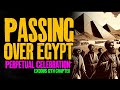 Passing over egypt the perpetual celebration