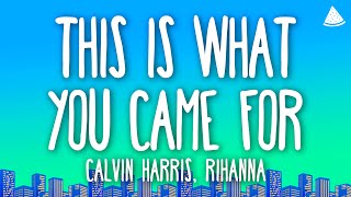 Calvin Harris, Rihanna - This Is What You Came For (Lyrics) Resimi