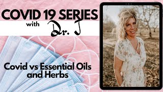 COVID 19 SERIES (1 of 2) | Covid vs Essential Oils and Herbs | Dr. Johnnett Thatcher
