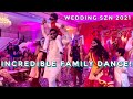 Incredible Family Dance | Wedding Szn 2021