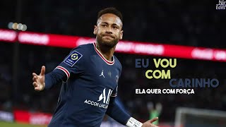 Neymar Jr - Eu Vou Com Carinho, Ela Quer Com Força (MC Don Juan)