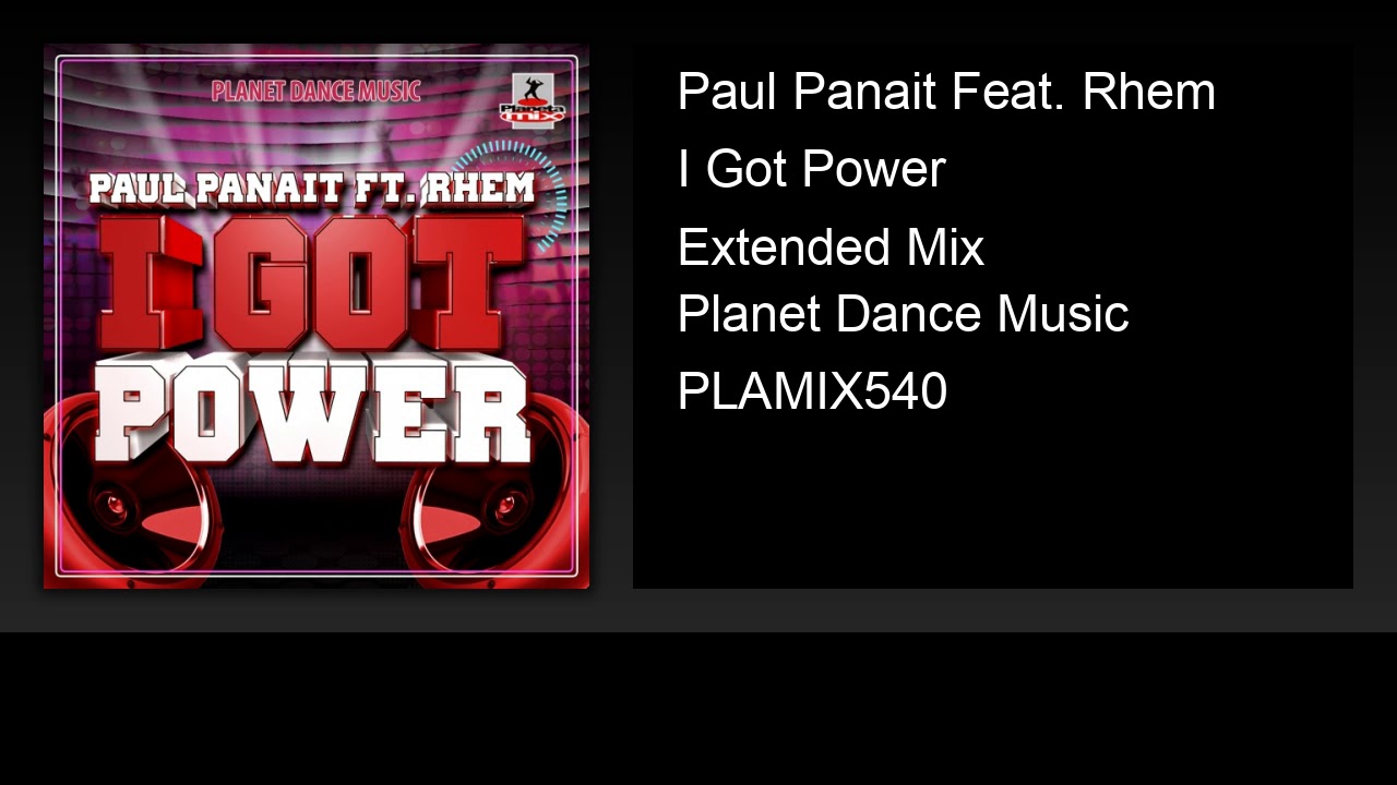 Paul Panait Feat. Rhem - I Got Power (Extended Mix) - YouTube