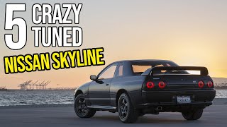 5 Crazy Tuned Nissan Skyline