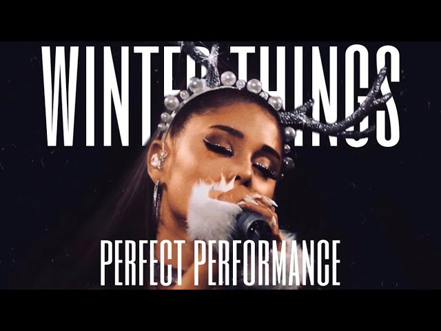 ariana grande - winter things (perfect performance) class=