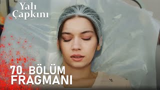 Yalı Çapkını 70. Bölüm Fragmanı I Seyran'ın Bilinmeyen Hastalığı