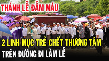 🔴Tin Mới! Xót Xa 2 Linh Mục Trẻ Vừa Bị Gi.iết Chết Thương Tâm - Xin Cầu Nguyện l Đinh Thập Tự Vlogs