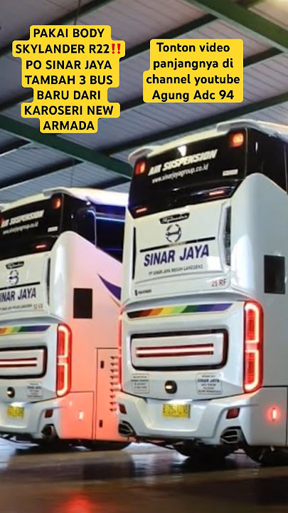 PAKAI BODY SKYLANDER R22‼️PO SINAR JAYA TAMBAH 3 BUS BARU DARI KAROSERI NEW ARMADA #sinarjaya #bus