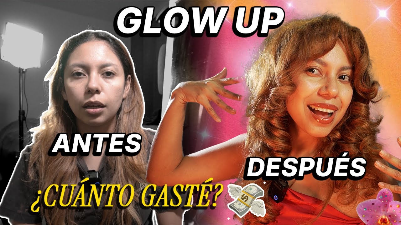 GLOW UP en 7 días. ✨ ¿Cuanto GASTE? 💸
