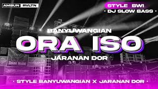 DJ Ora Iso • Style Banyuwangian x Jaran Dorr || Ambun Revolution