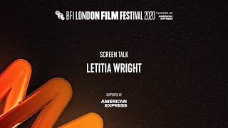 LETITIA WRIGHT Screen Talk - Accessible version | BFI London Film Festival 2020