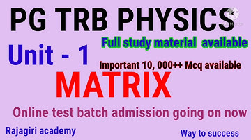 PG TRB PHYSICS /unit 1/ MATRIX