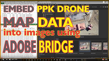 Batch Update Drone Mapping PPK data to Image EXIF using Adobe Bridge