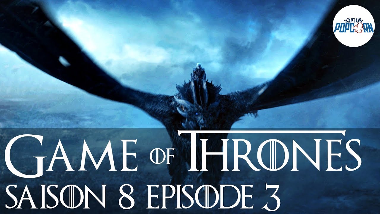 Game Of Thrones Saison 8 Episode 3 Theories Et Predictions Youtube