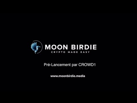 « MOONBIRDIE » Produit lancé par CROWD1, explications en Français