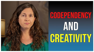 Codependency and Creativity