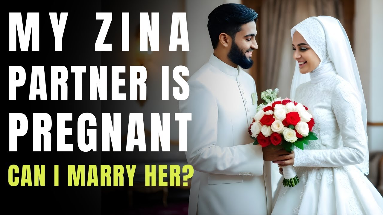 MY ZINA PARTNER IS PREGNANT, CAN I MARRY HER? YouTube