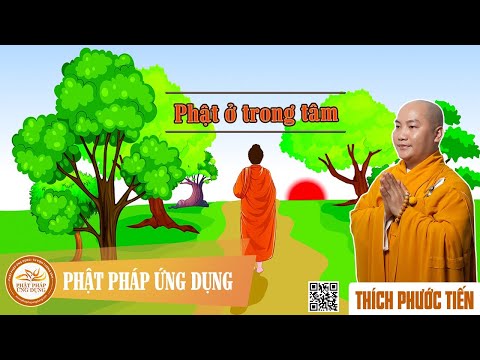 Video Phật Ở Trong Tâm - Thầy Thích Phước Tiến mới nhất 2021 - youtube