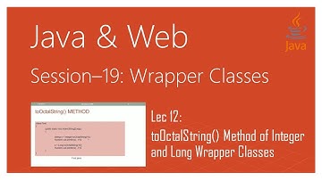 Wrapper Classes in Java | #12 | toOctalString() Method of Wrapper (Integer & Long) Classes in Java