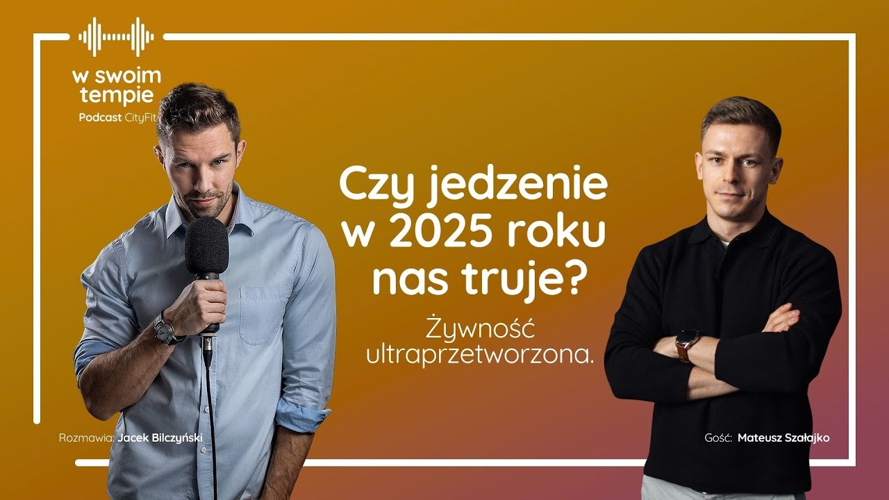 S07E16: Czy jedzenie w 2025 roku nas truje? Żywność ultraprzetworzona. Mateusz Szałajko
