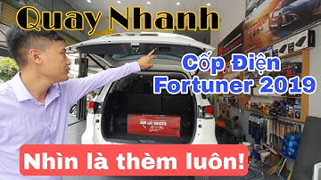 Quay Nhanh Cốp Điện Fortuner 2019 Xem 1 Lần Là Mê Luôn