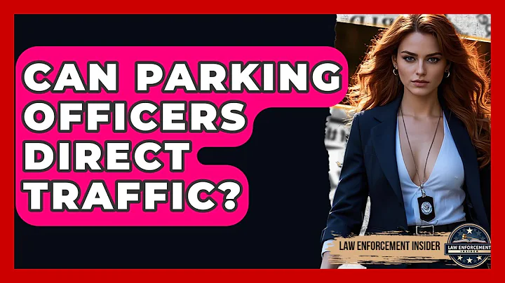 Can Parking Officers Direct Traffic? - Law Enforcement Insider
