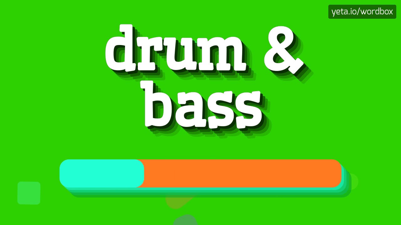 DRUM & BASS HOW TO SAY DRUM & BASS? drum & bass YouTube