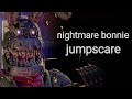 Nightmare bonnie jumpscare animated