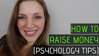 How to Raise a Lot of Money (based on Psychology!)
