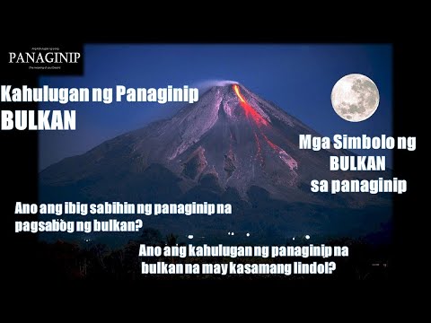 Kahulugan ng Panaginip na Bulkan (Volcano) - Part 1 | Ano ang ibig sabihin ng panaginip na ito?