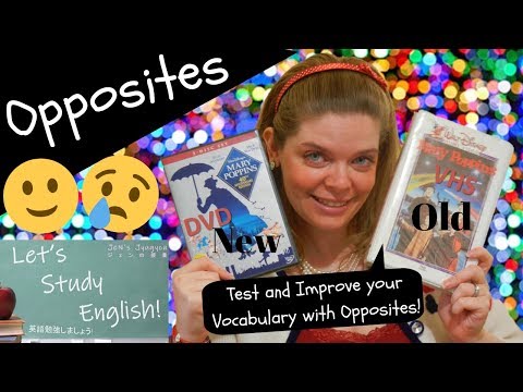 Opposites! Improve English Vocabulary: 25 Common Opposite pairs!   /  反意語: 25のよくある反意語を使って貴方の英語を上達させる