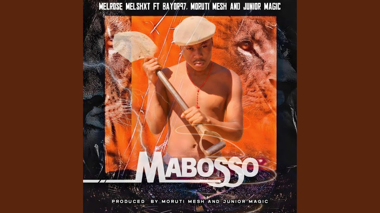 MABOSSO (feat. BAYOR97, JUNIOR_MAGIC & MORUTI MESH) - MELROSE MELSHXXT ...