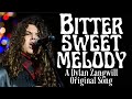 &quot;Bittersweet Melody&quot; - A Dylan Zangwill Original