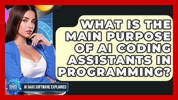 What Is the Main Purpose of AI Coding Assistants in Programming? | AI SaaS Software Explained News