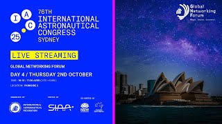 IAC 25 - Day 4 - IAF Global Networking Forum - 76th International Astronautical Congress (IAC)