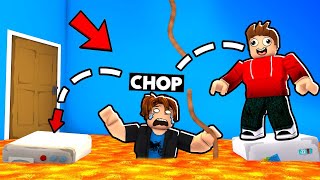 CHOP PUSHED ME IN LAVA ROBLOX FLOOR IS LAVA CHALLENGE